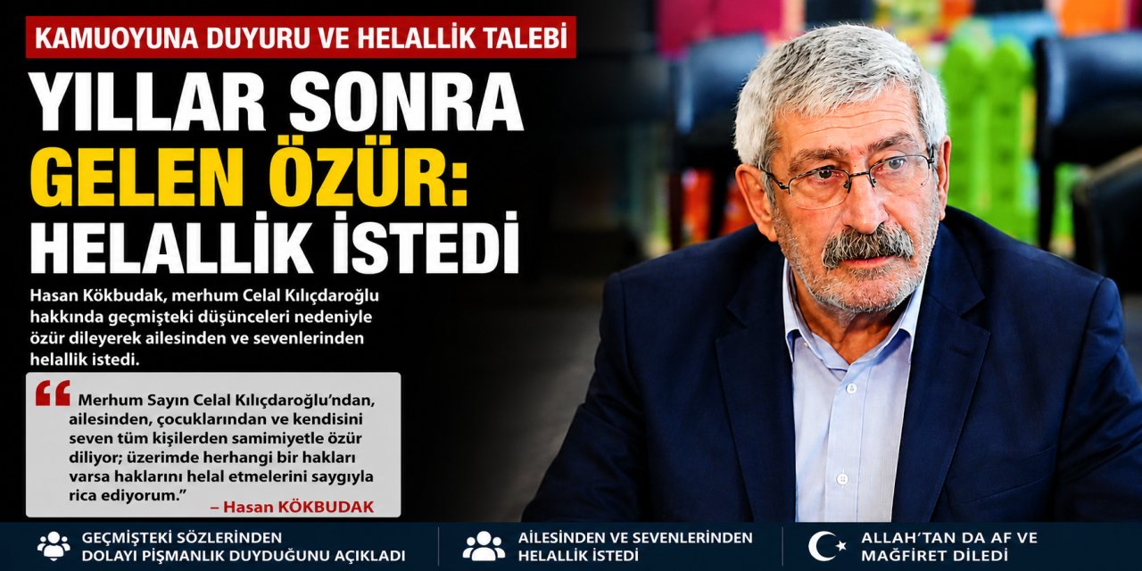 Yıllar Sonra Gelen Özür: Celal Kılıçdaroğlu İçin Helallik İstedi