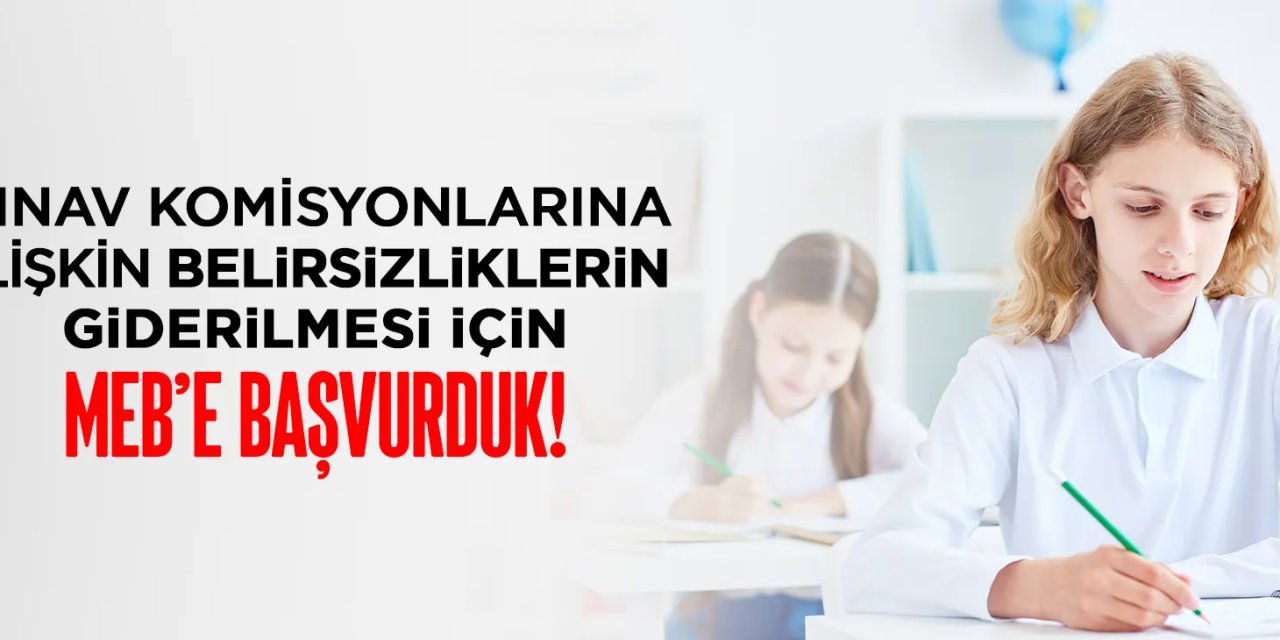 Sınav Komisyonları İçin MEB’e Başvuru: Öğretmenlerin Ek Ders ve Görev Yükü Netleşsin