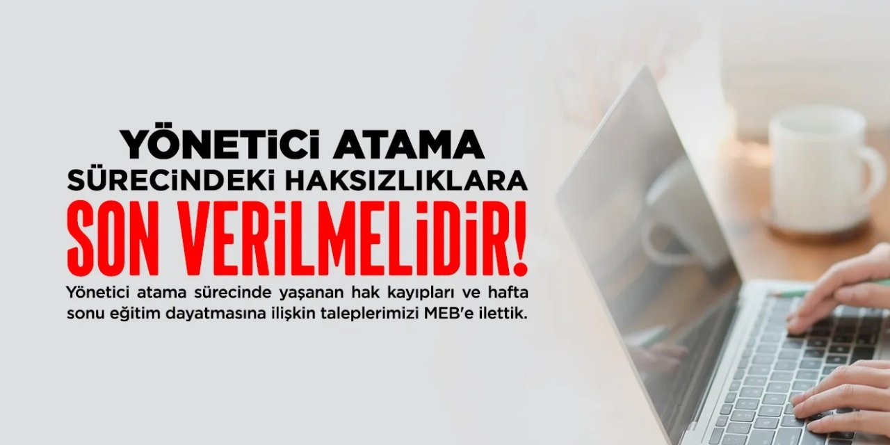 Yönetici Atama Süreci Tepkisi: “Hafta Sonu Zorunlu Eğitim Angaryasına Son Verilmeli”