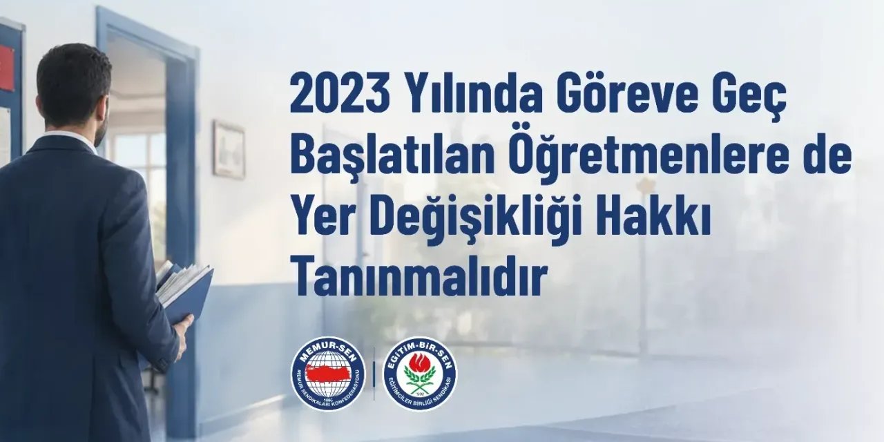 2023'te Göreve Geç Başlayan Öğretmenler İçin Yer Değişikliği Talebi