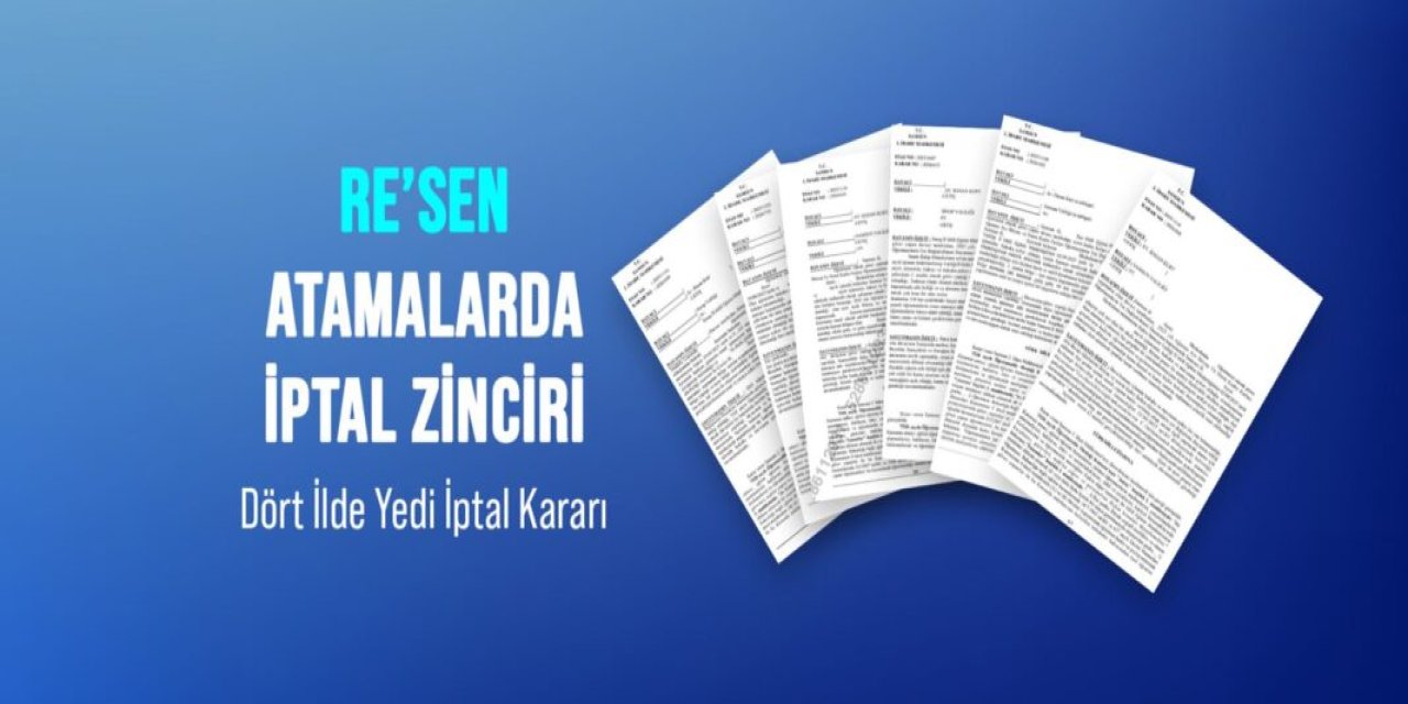 Re’sen Öğretmen Atamalarında Yeni İptal Kararları: Dört İlde Yedi İşlem Yargıdan Döndü