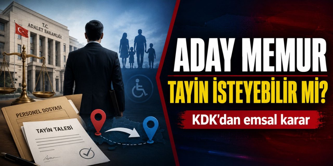 Aday Memura Şok Ret! Engellilik ve Eş Durumu Mazereti Yetmedi