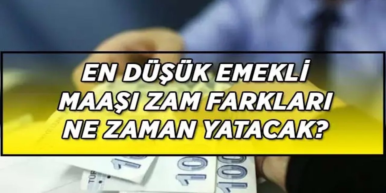 En Düşük Emekli Maaşı 23.552 TL'ye Yükseldi! Peki Zam Farkları Ne Zaman Yatacak?