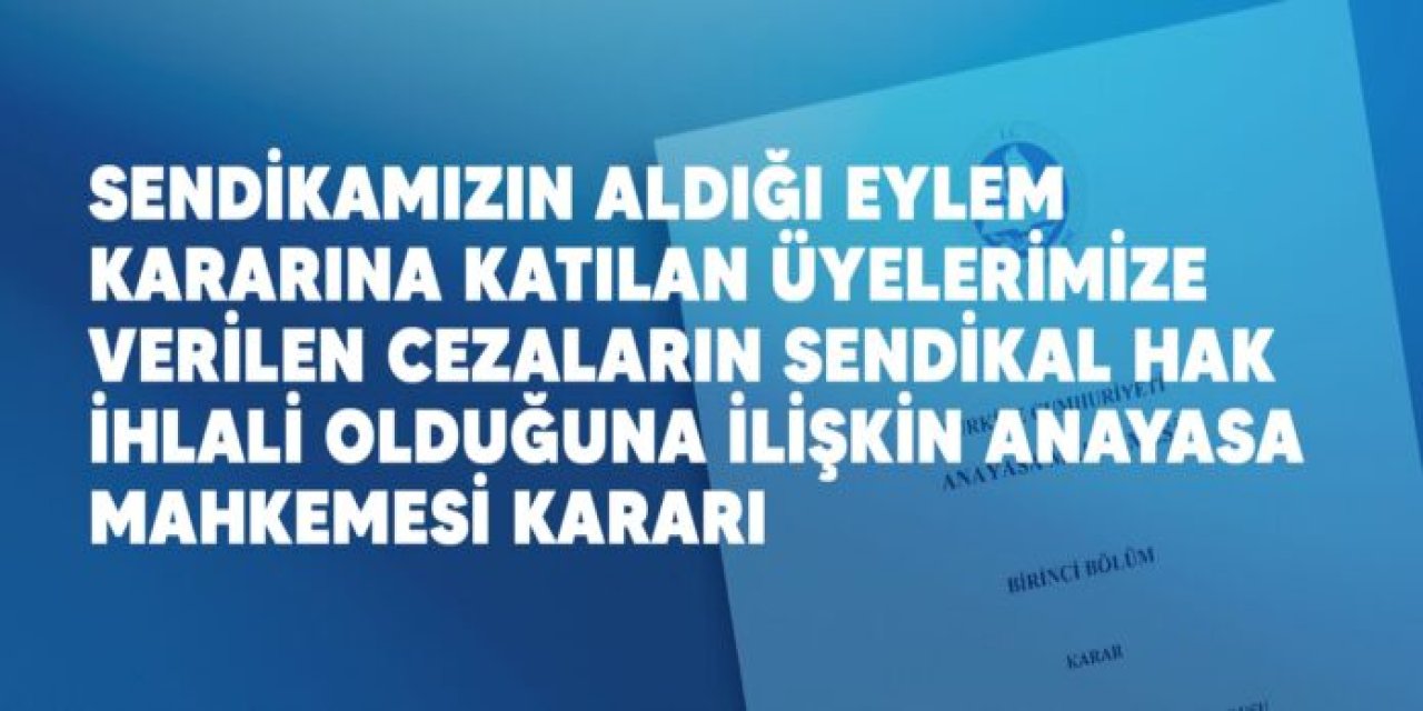AYM'den öğretmenlere sendika hakkı kararı! Cezalar yeniden yargılanacak