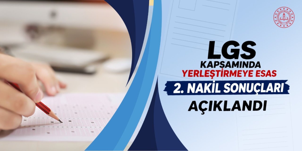 LGS 2. nakil sonuçları açıklandı: sonuc.meb.gov.tr sorgulama ekranı