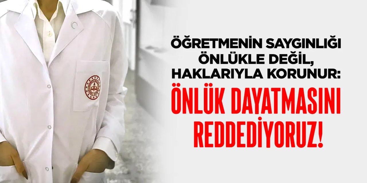 Eğitim-İş duyurdu: MEB’in önlük düzenlemesine karşı dava geliyor