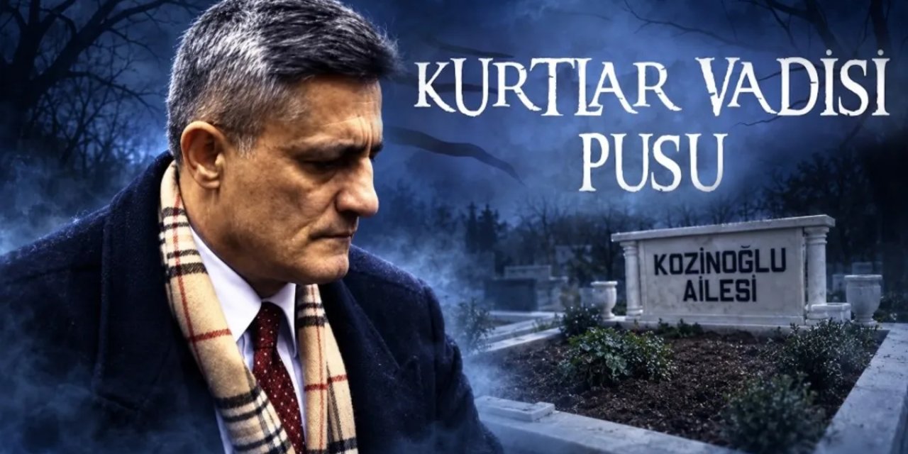 Kozinoğlu Soruşturmasında Kurtlar Vadisi Sürprizi! 3 Senarist İfade Verdi