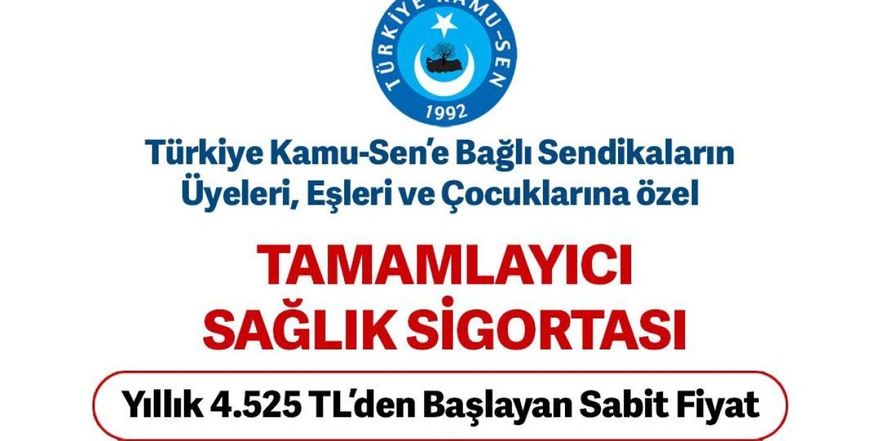 Türkiye Kamu-Sen üyelerine özel sağlık sigortası: 4.500 TL'den başlıyor