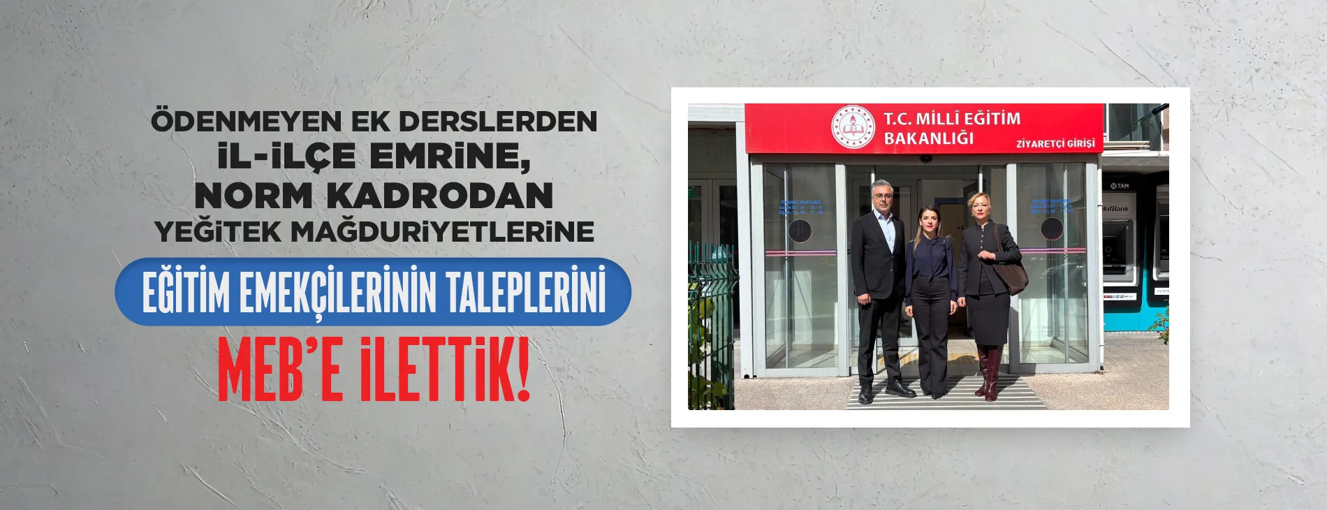 Ek Ders, İl-İlçe Emri, Norm Kadro, YEĞİTEK! Eğitim-İş Tüm Sorunları MEB’e Taşıdı