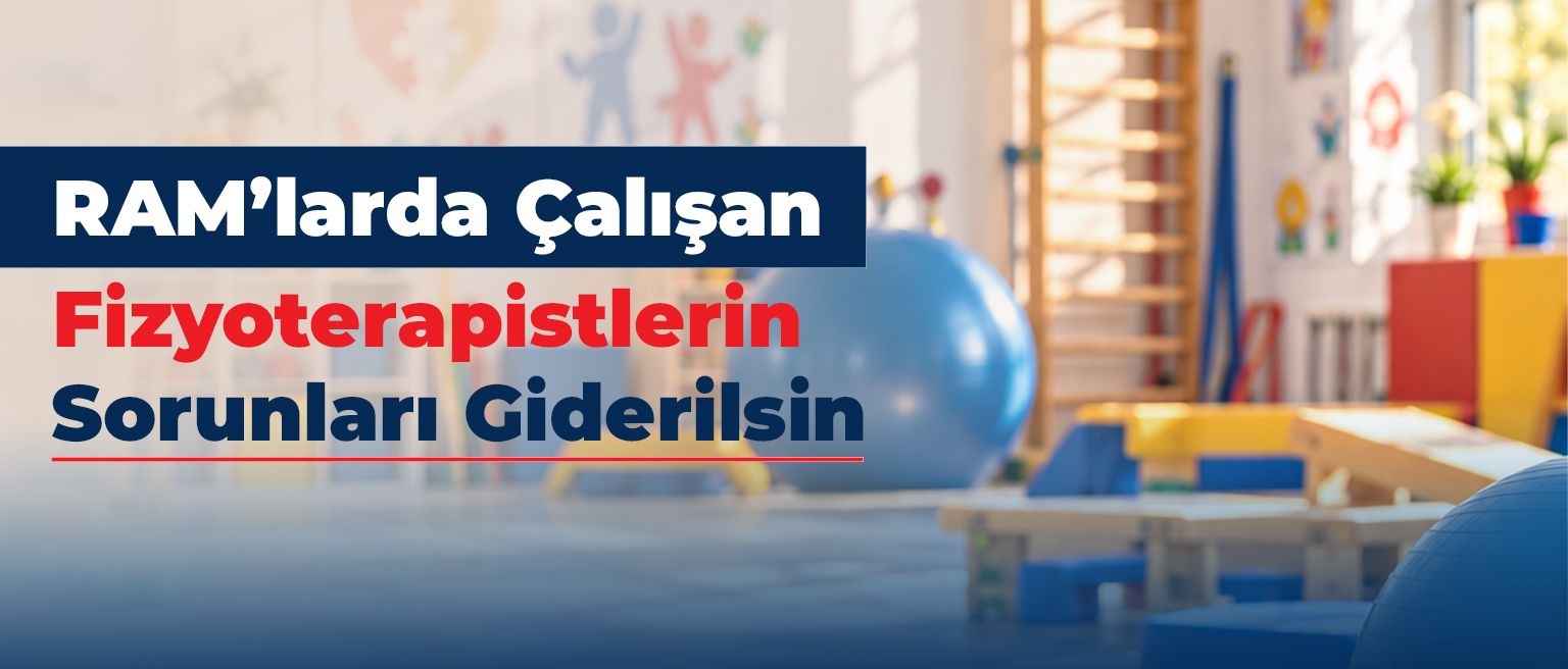 Türk Eğitim-Sen’den MEB’e Çağrı: RAM Fizyoterapistlerinin Mağduriyeti Giderilsin