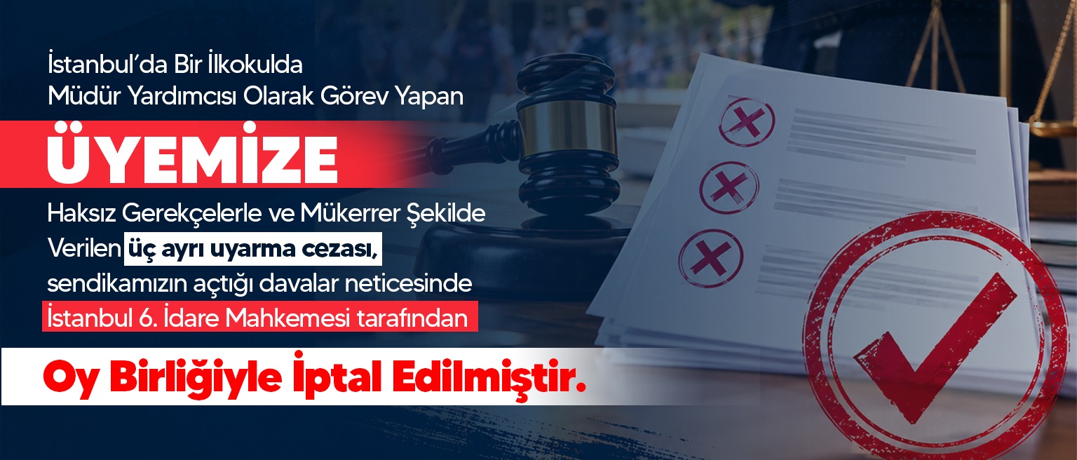 Türk Eğitim-Sen: Müdür Yardımcısına Aynı Fiillerden Verilen Disiplin Cezaları Yargıdan Döndü