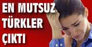En mutsuz Türkler çıktı