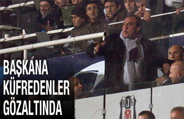 Başkana küfredenler gözaltında