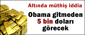 Obama gitmeden altın 5 bin doları görecek