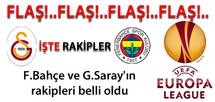 GS ve FB nin Rakipleri Belli Oldu