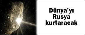 Rusya Dünya'yı kurtaracak