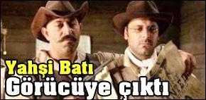 Yahşi Batı görücüye çıktı