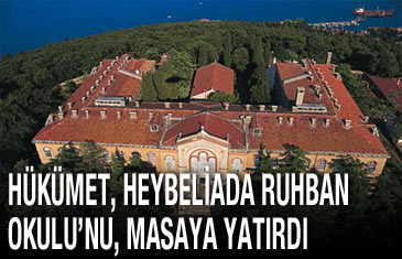 Hükümet Heybeliada Ruhban Okulu'na el attı