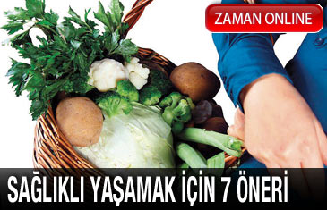 Sağlıklı yaşamak için 7 öneri