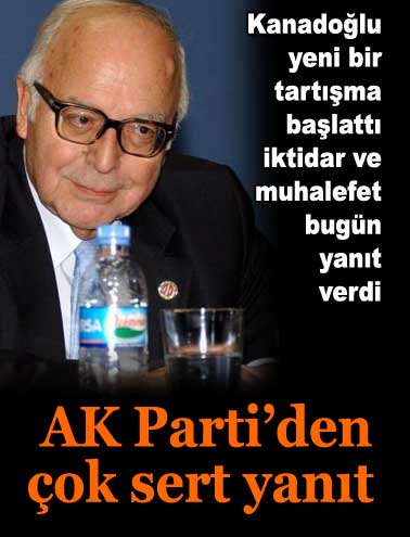 AK Parti'den Kanadoğlu'nun sözlerine yanıt