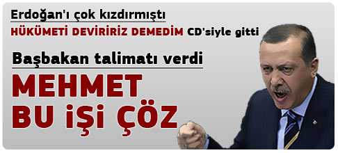 Erdoğan: Mehmet bu işi çöz
