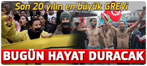 Bugün hayat duracak
