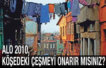 Alo 2010, köşedeki çeşmeyi onarır mısınız?