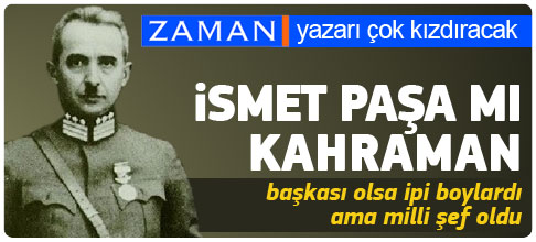 İnönü arkadaşlarına nankörlük etti