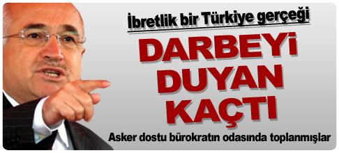 Darbeyi duyan kaçtı