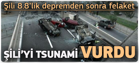 Şili'yi tsunami vurdu