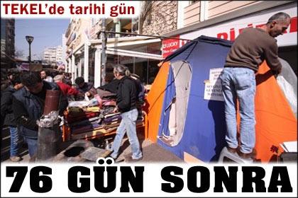Tekel çadırları sökülüyor