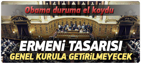 Ermeni tasarısı genel kurula iletilmeyecek