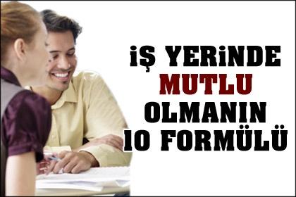 İş yerinde mutlu olmanın 10 formülü