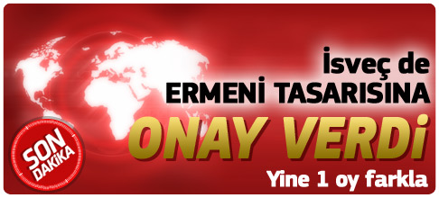 İsveç de Ermeni tasarısına onay verdi