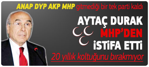 Ve Durak istifa etti