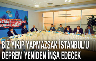 Biz yıkıp yapmazsak, İstanbul'u deprem yeniden inşa edecek