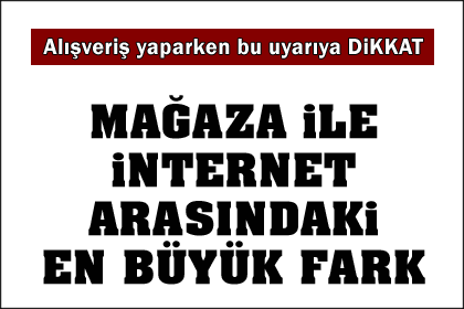 Mağazadan yapılan alışverişlere dikkat