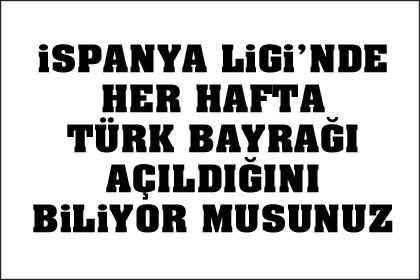 İspanya'da her hafta Türk bayrağı açılıyor