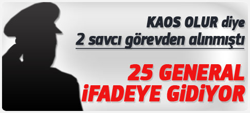 Balyozda 25 general ifade vermeye gidiyor