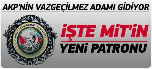 MİTin patronu belli oldu