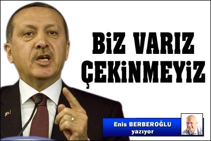 Erdoğan: Varım, çekinmem
