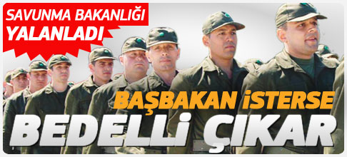 Başbakan isterse bedelli çıkar