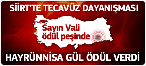 Siirt tecavüzle çalkalanıyor Vali ödül almaya gitti