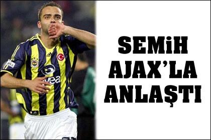 Semih Ajax'la anlaştı