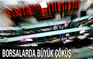Borsalarda büyük çöküş