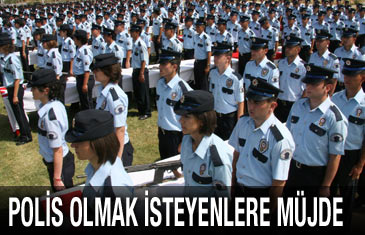 Polis olmak isteyenlere müjde