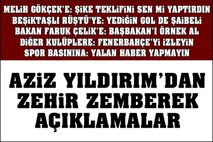 Aziz Yıldırım'dan zehir zemberek açıklamalar