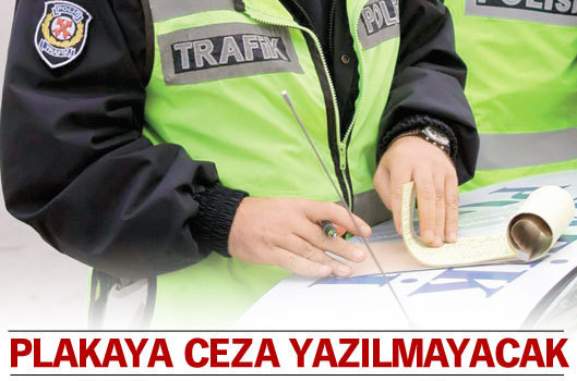Plakaya ceza yazılmayacak