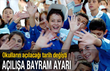 Okulların açılacağı tarih değişti
