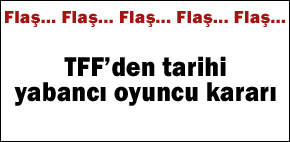 TFF'den tarihi karar